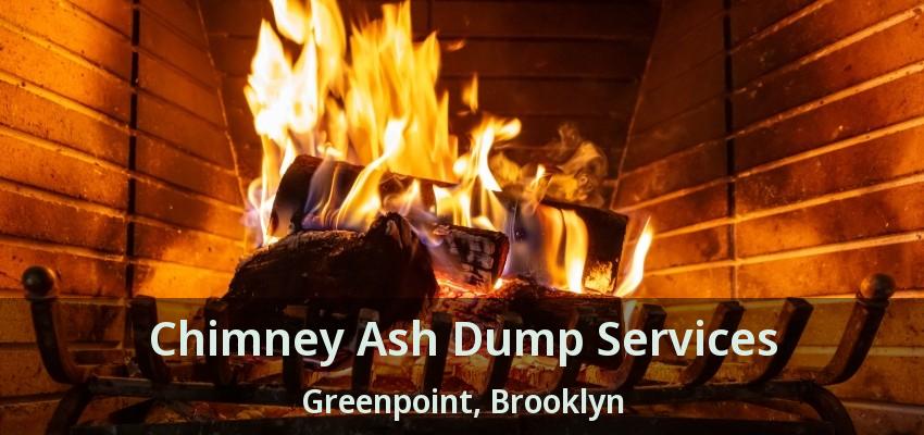 Chimney Ash Dump Services Greenpoint, Brooklyn - NY Chimney Ash Dump Services Greenpoint, Brooklyn - NY