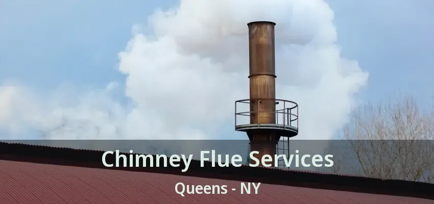 Chimney Flue Services Queens - NY Chimney Flue Services Queens - NY
