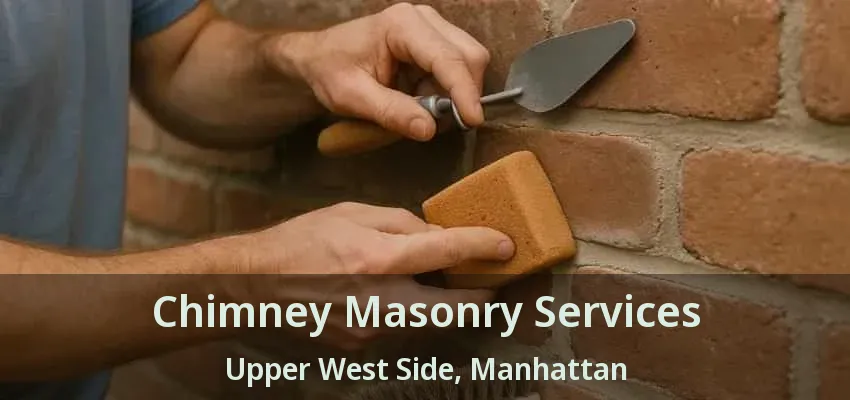 Chimney Masonry Services Upper West Side, Manhattan - NY Chimney Masonry Services Upper West Side, Manhattan - NY