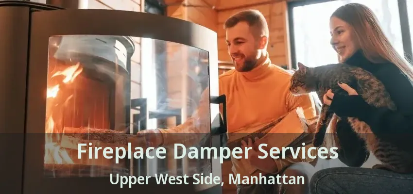 Fireplace Damper Services Upper West Side, Manhattan - NY Fireplace Damper Services Upper West Side, Manhattan - NY