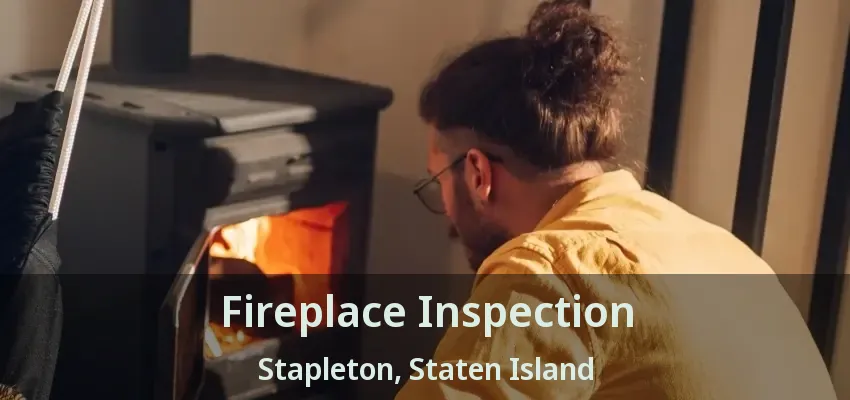 Fireplace Inspection Stapleton, Staten Island - NY Fireplace Inspection Stapleton, Staten Island - NY