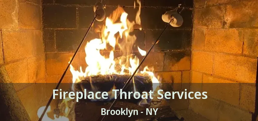 Fireplace Throat Services Brooklyn - NY Fireplace Throat Services Brooklyn - NY