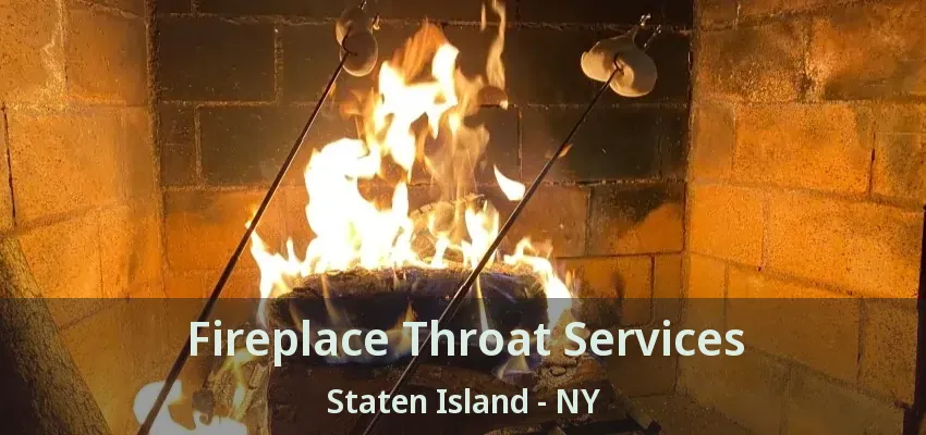 Fireplace Throat Services Staten Island - NY Fireplace Throat Services Staten Island - NY