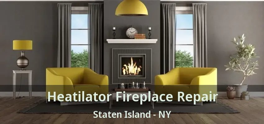 Heatilator Fireplace Repair Staten Island - NY Heatilator Fireplace Repair Staten Island - NY