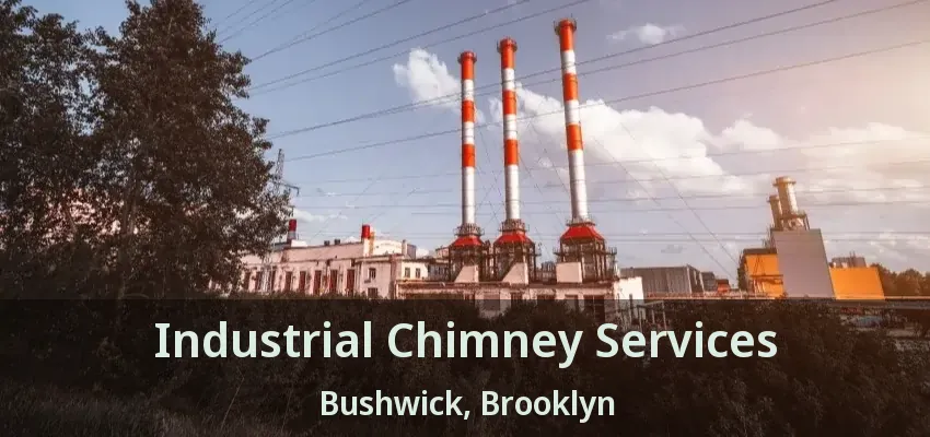 Industrial Chimney Services Bushwick, Brooklyn - NY Industrial Chimney Services Bushwick, Brooklyn - NY