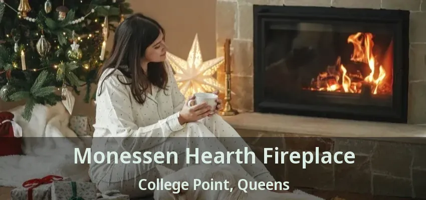 Monessen Hearth Fireplace College Point, Queens - NY Monessen Hearth Fireplace College Point, Queens - NY