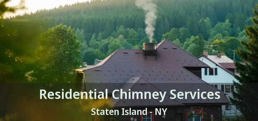 Residential Chimney Services Staten Island - NY Residential Chimney Services Staten Island - NY
